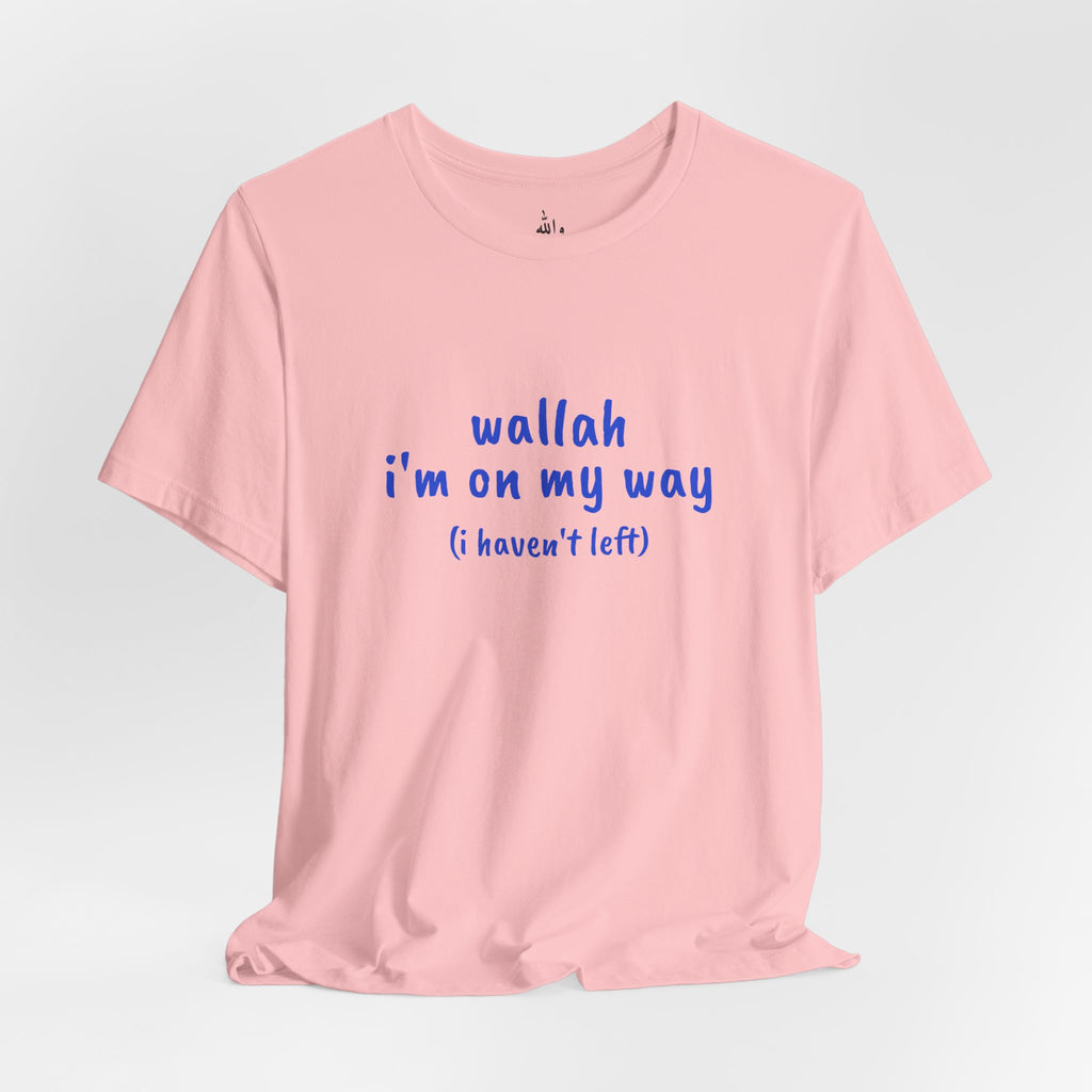 "Wallah I'm On My Way" Tee