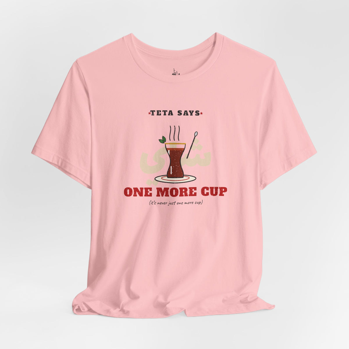 "One More Cup" Teta Tea Tee