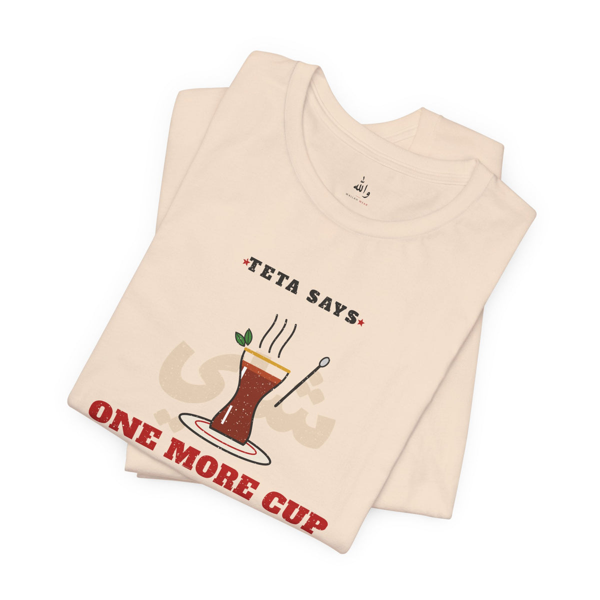 "One More Cup" Teta Tea Tee