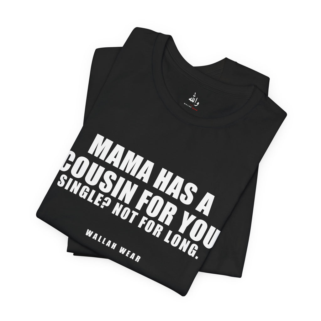 Mama Has A Cousin For You Funny Arab Mom Tee | Wallah Wear