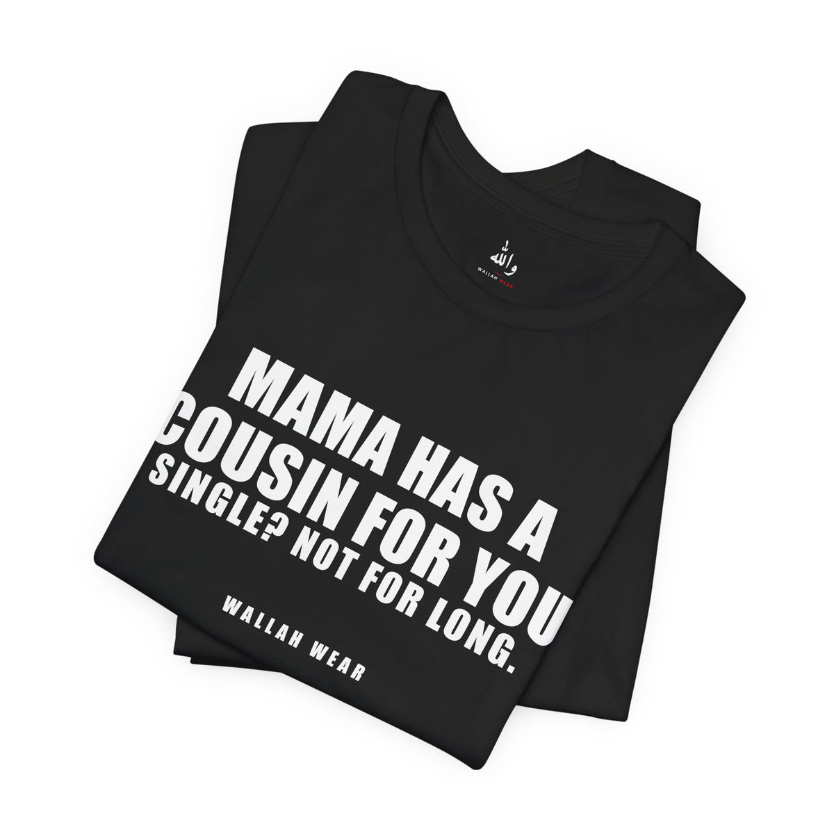 Mama Has A Cousin For You Funny Arab Mom Tee | Wallah Wear