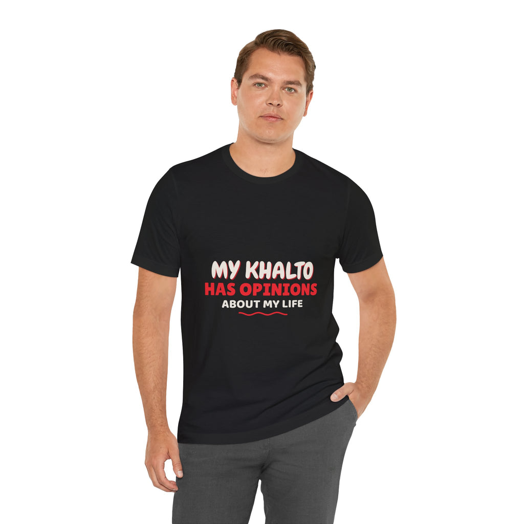 "Khalto Has Opinions" Tee