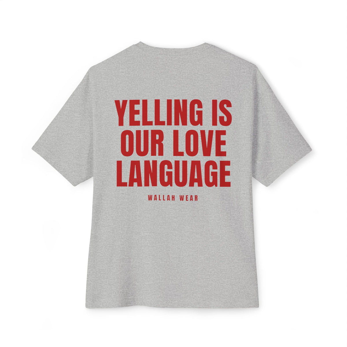 "Yelling Is Our Love Language" Oversized Tee