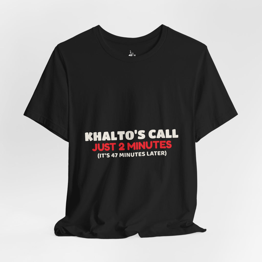 "Khalto's Two Minute Call" Tee