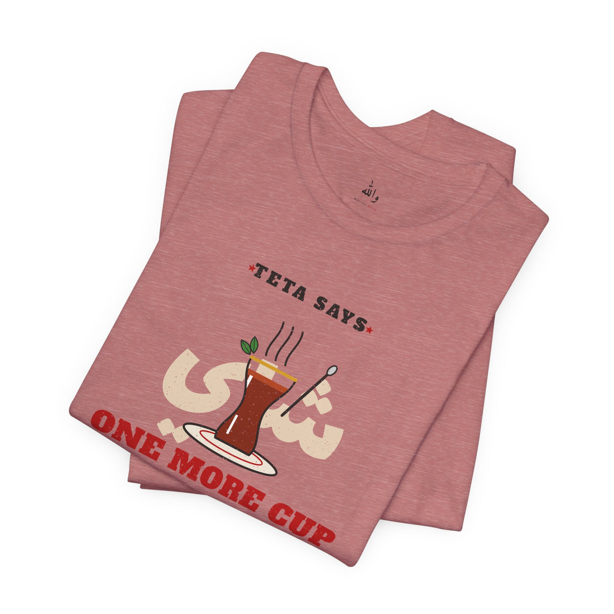 "One More Cup" Teta Tea Tee