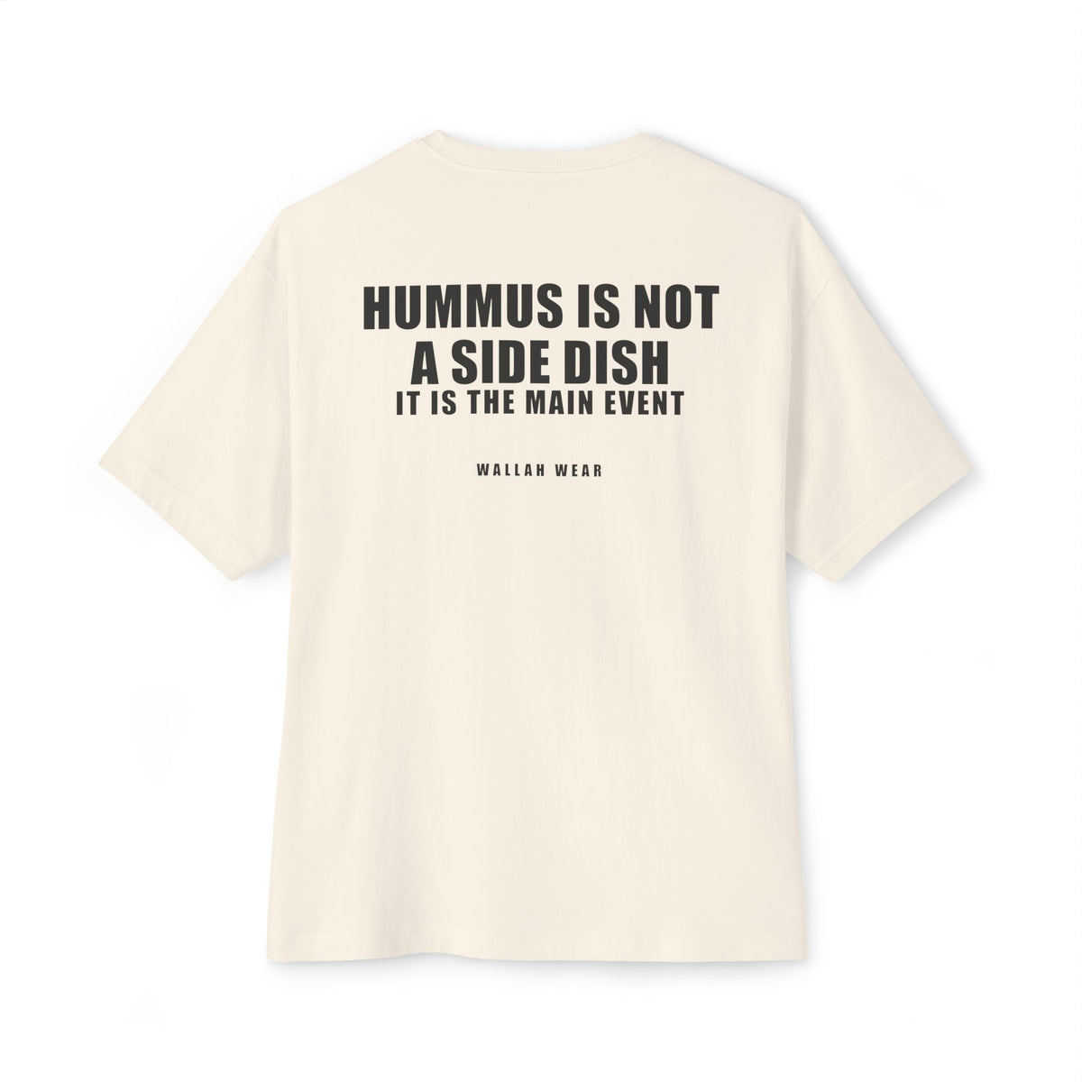 Hummus Is Not A Side Dish Funny Arab Food Oversized Tee | Wallah Wear