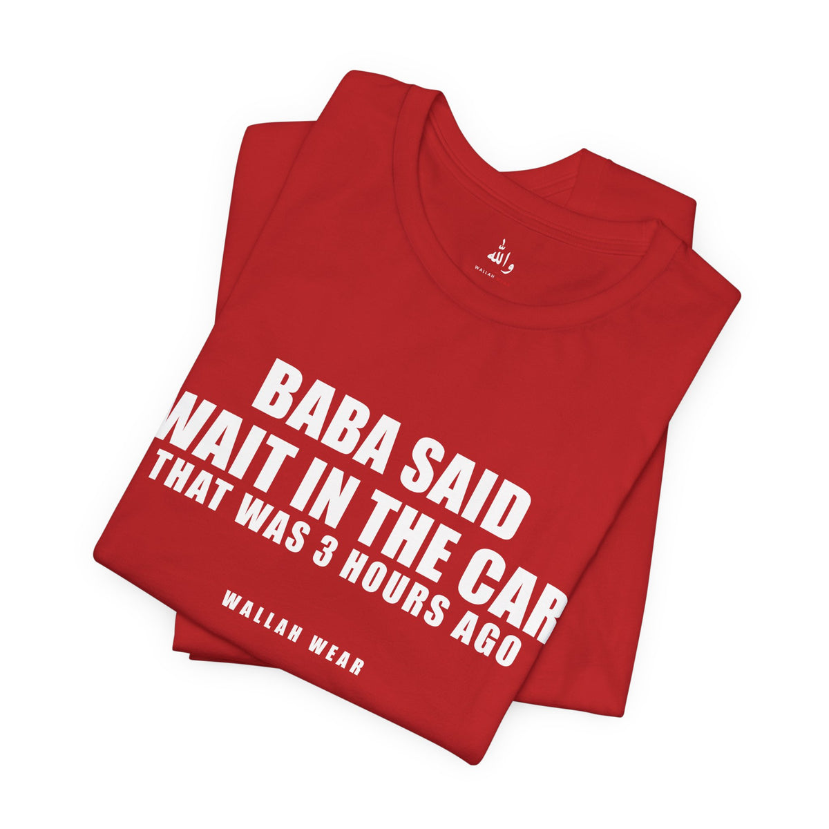 Baba Said Wait In The Car Funny Arab Dad Tee | Wallah Wear