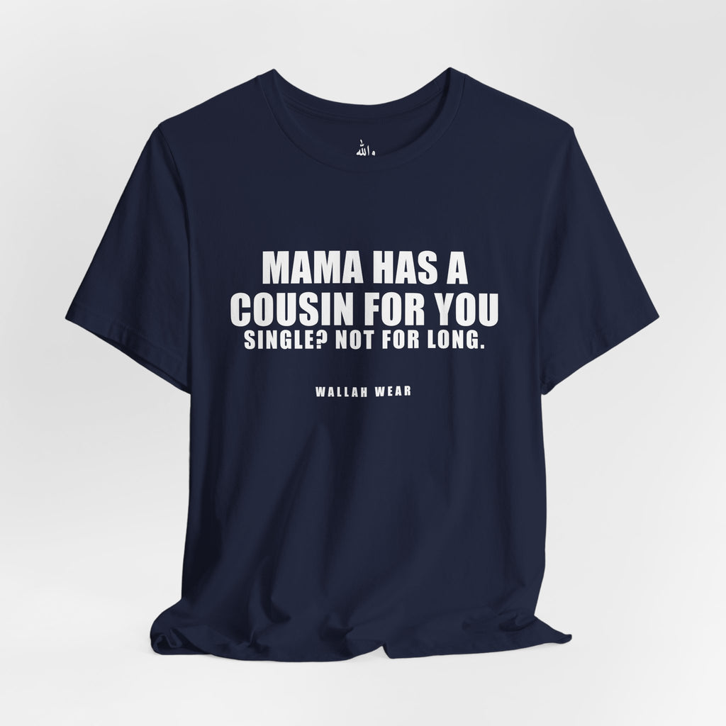 Mama Has A Cousin For You Funny Arab Mom Tee | Wallah Wear
