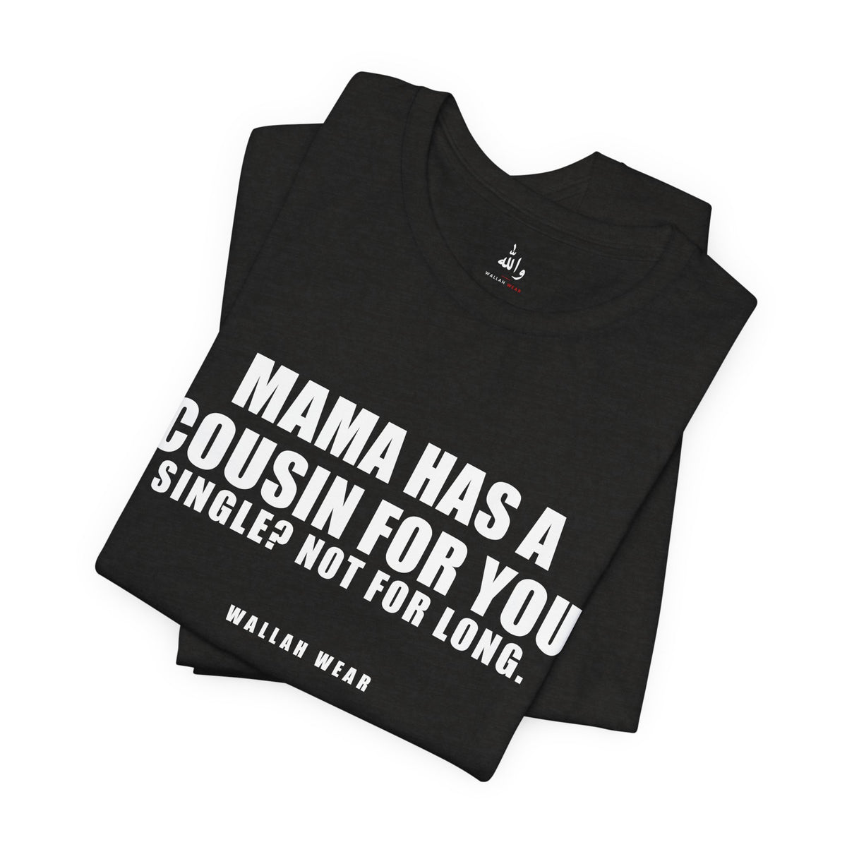 Mama Has A Cousin For You Funny Arab Mom Tee | Wallah Wear