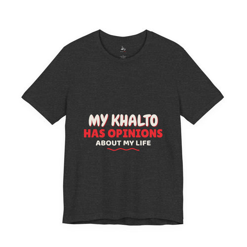 "Khalto Has Opinions" Tee