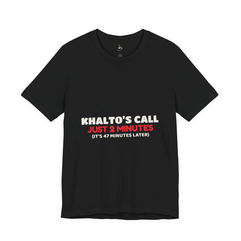 "Khalto's Two Minute Call" Tee
