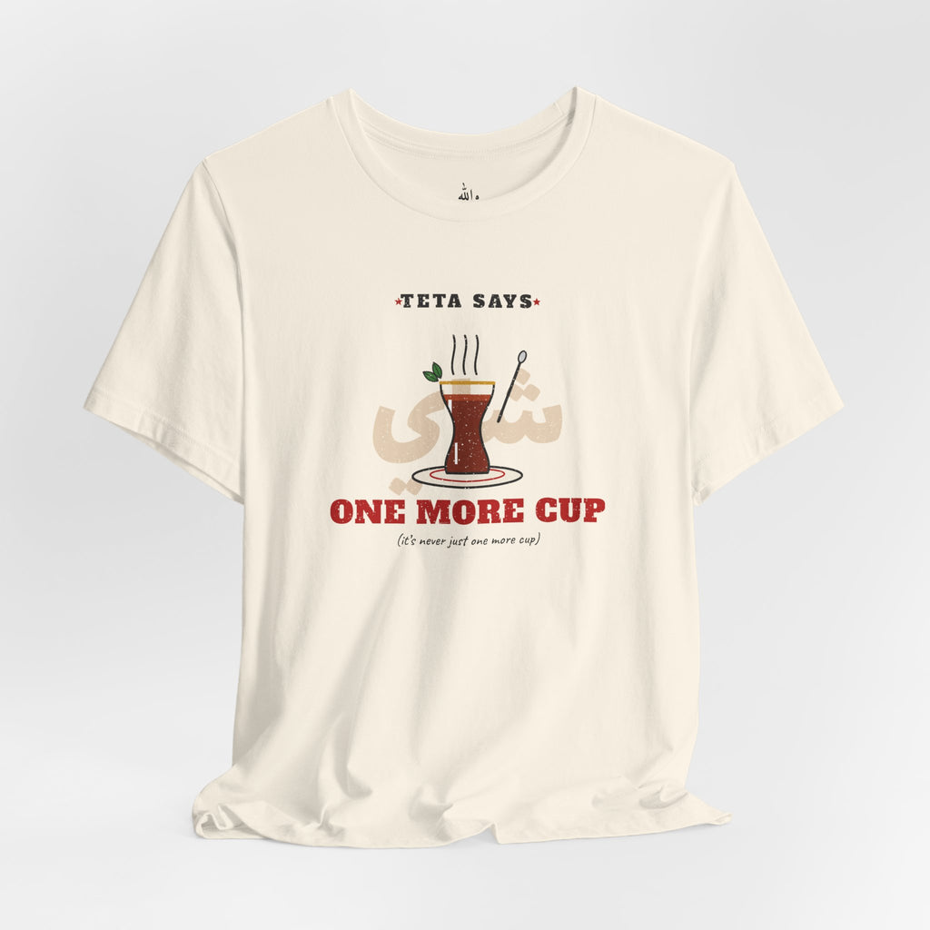"One More Cup" Teta Tea Tee