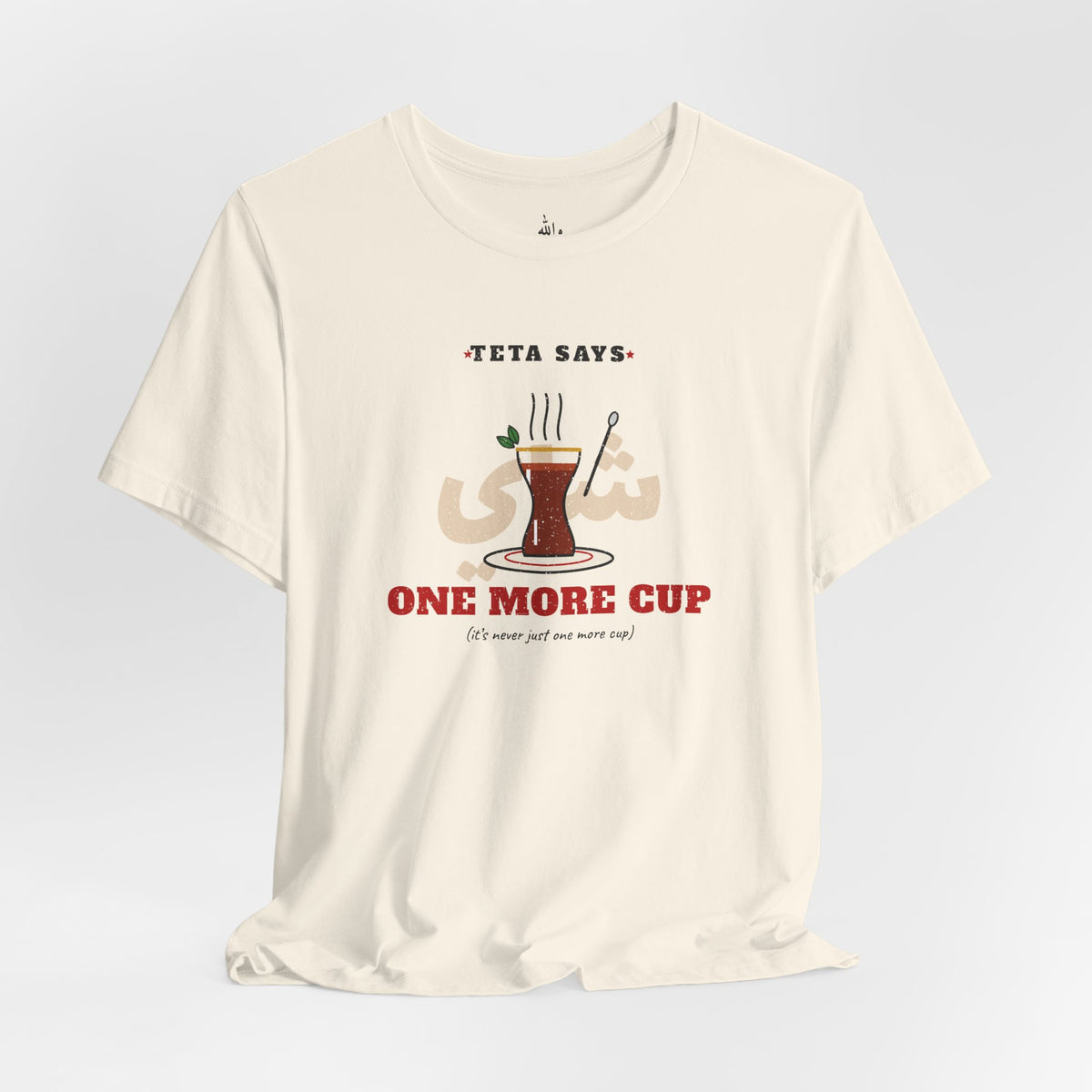 "One More Cup" Teta Tea Tee