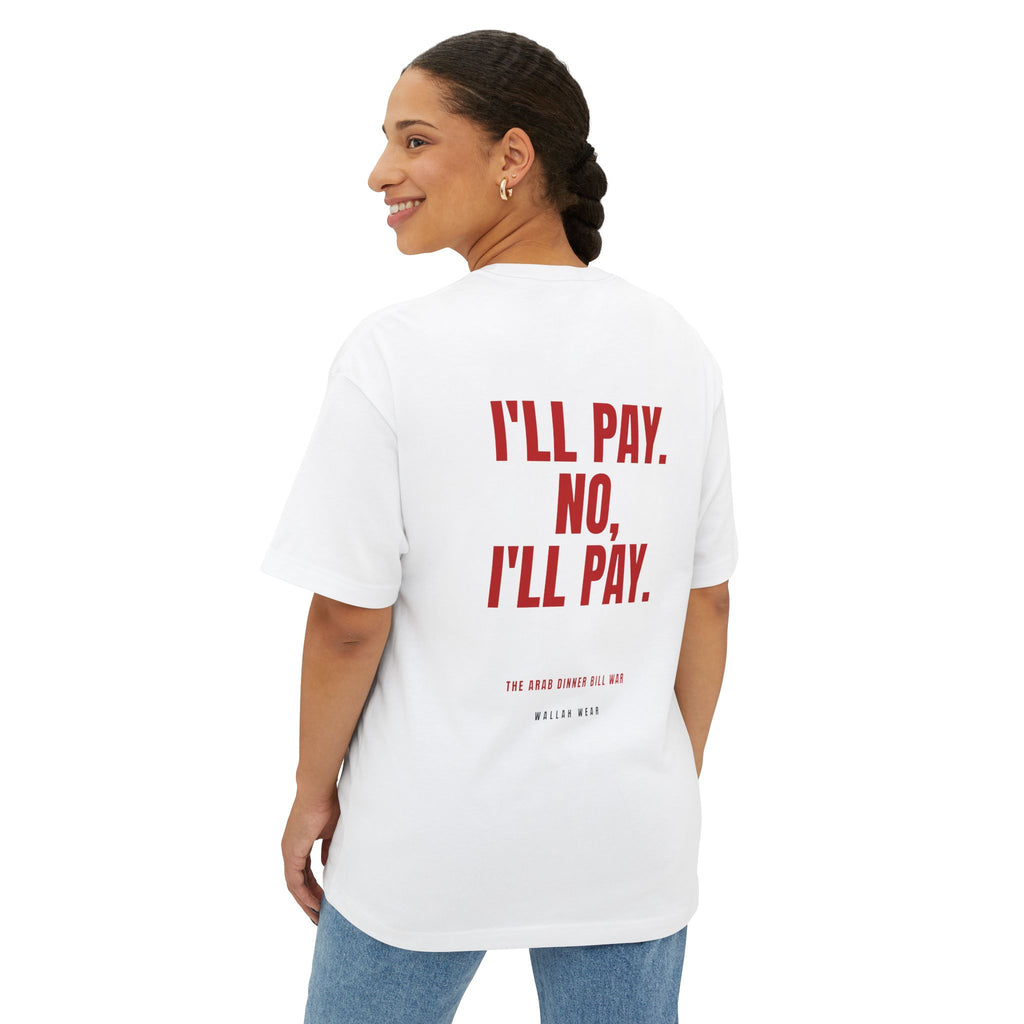 "I'll Pay. No, I'll Pay." Oversized Tee