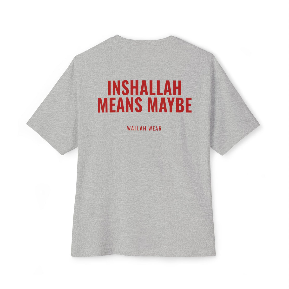 "Inshallah Means Maybe" Oversized Tee