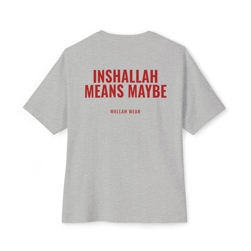 "Inshallah Means Maybe" Oversized Tee
