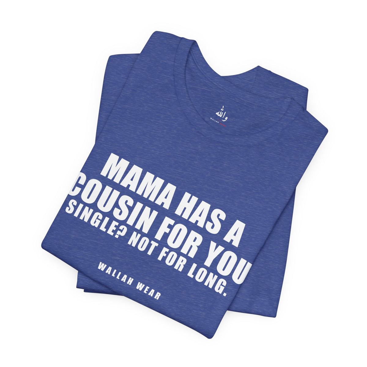 Mama Has A Cousin For You Funny Arab Mom Tee | Wallah Wear