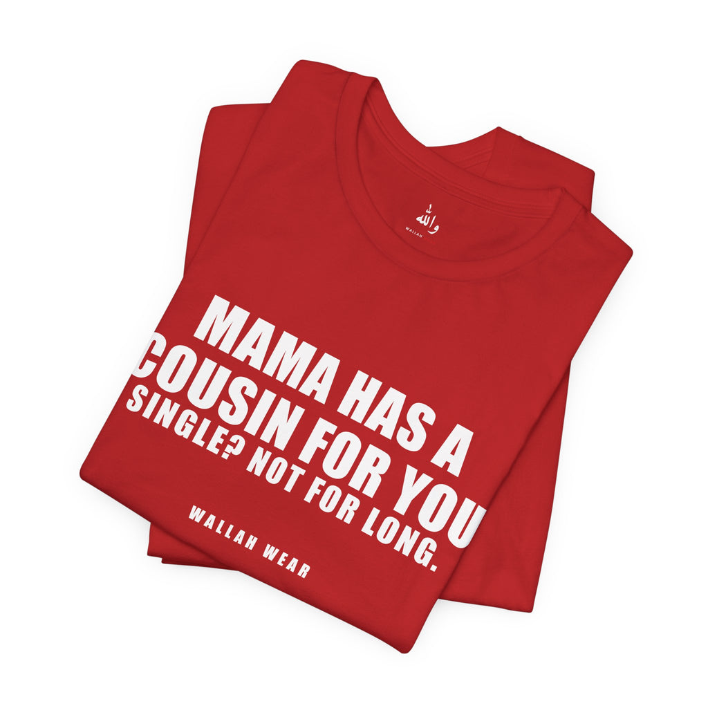 Mama Has A Cousin For You Funny Arab Mom Tee | Wallah Wear