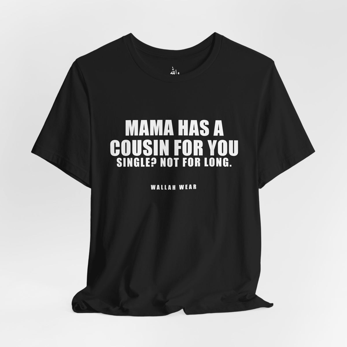 Mama Has A Cousin For You Funny Arab Mom Tee | Wallah Wear
