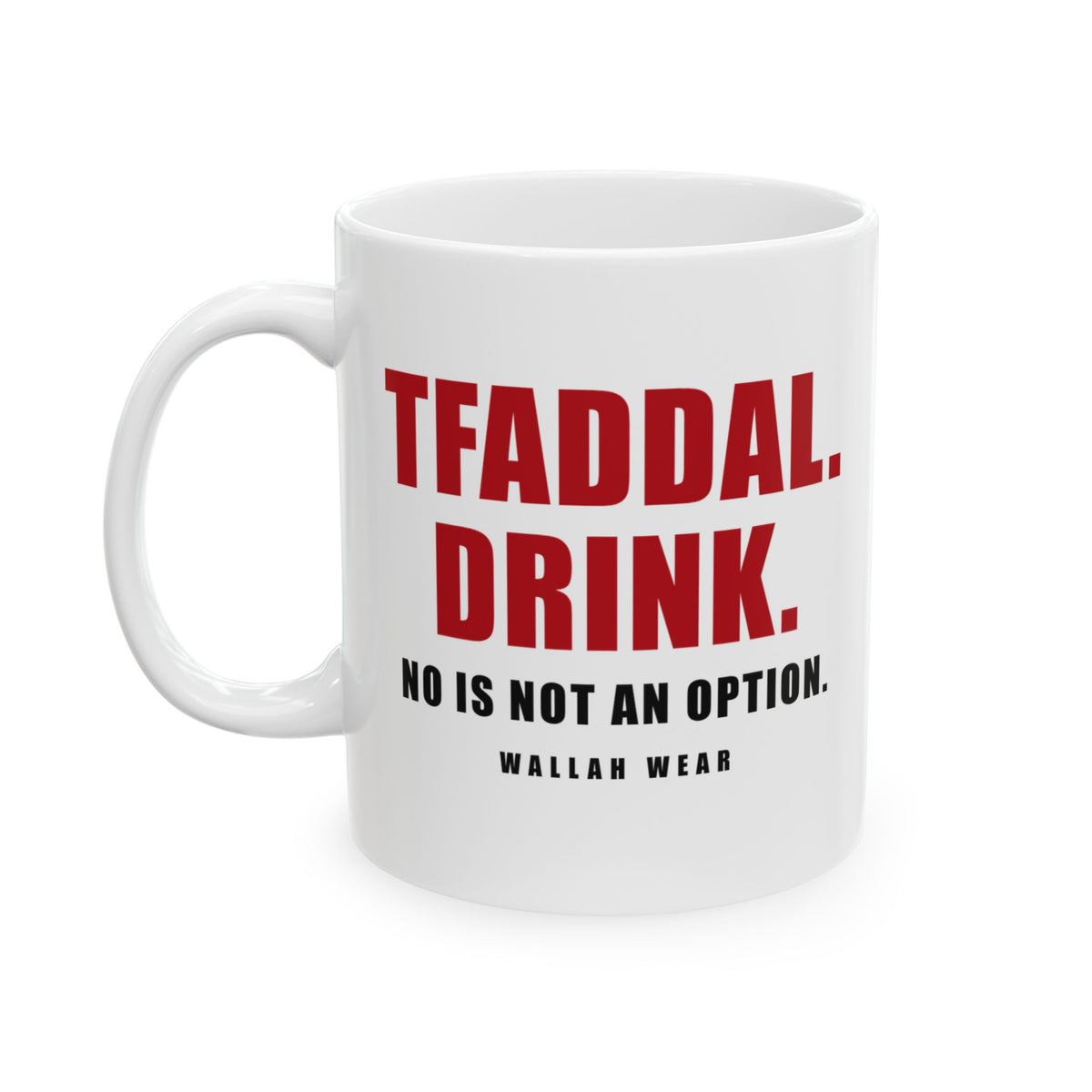 Tfaddal. Drink. Funny Arab Hospitality Mug 11oz | Wallah Wear