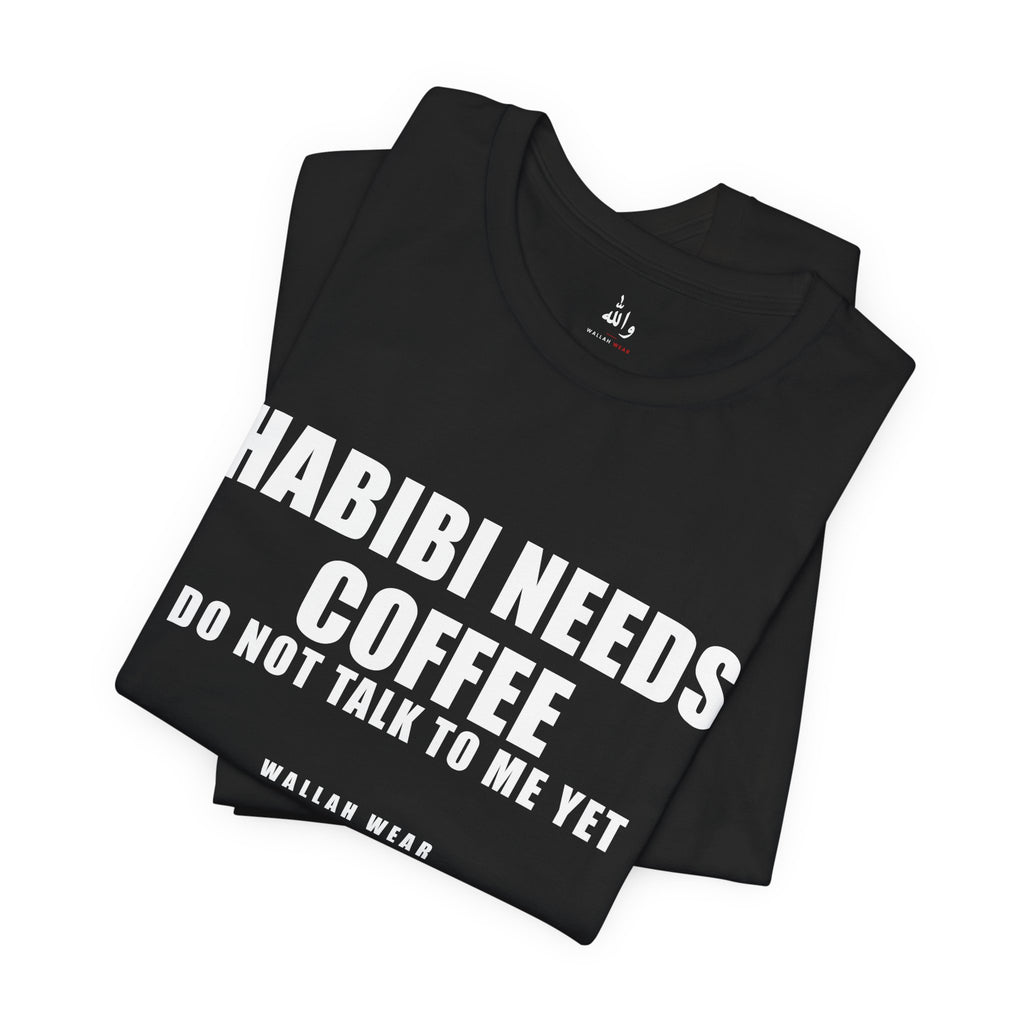 Habibi Needs Coffee Funny Arab Tee | Wallah Wear