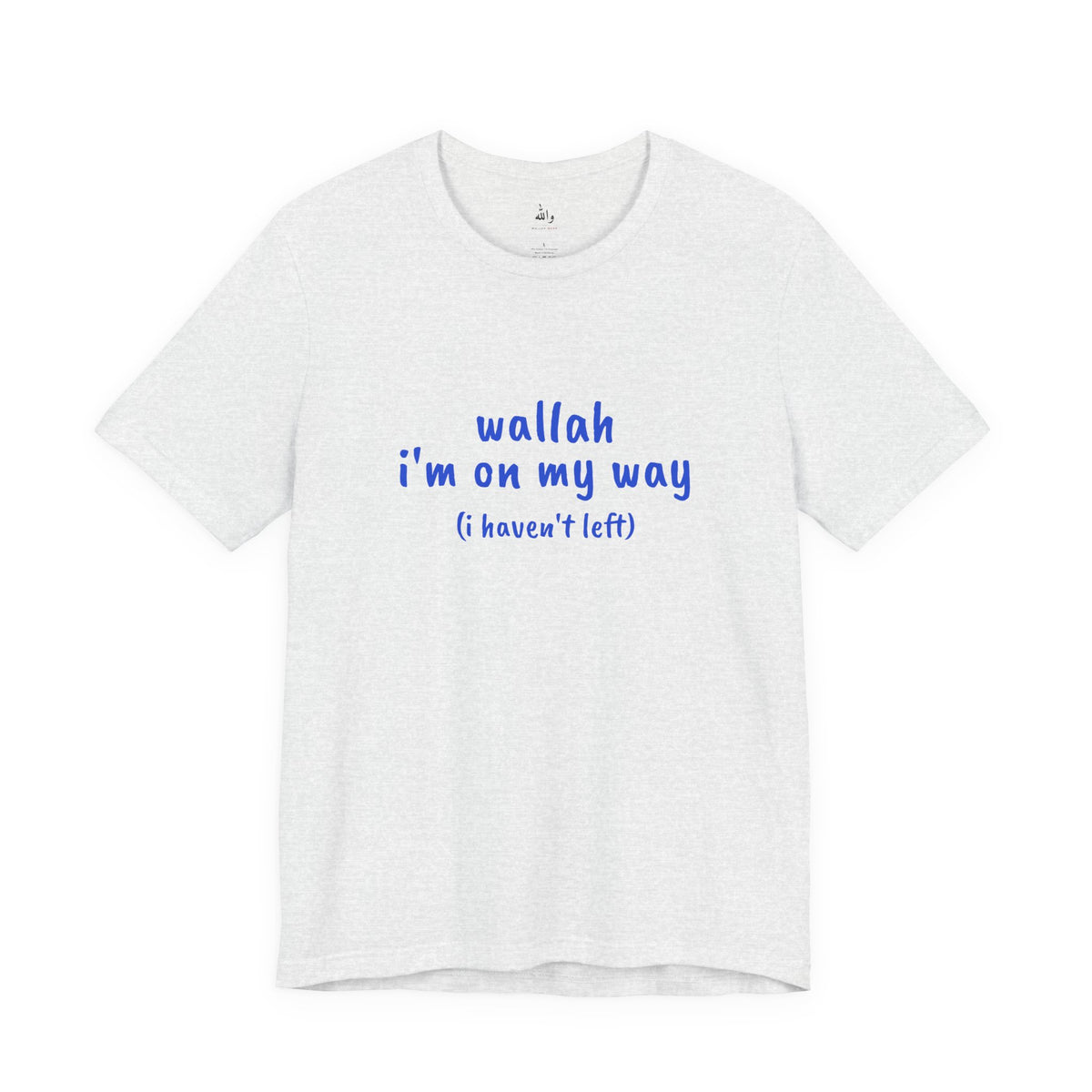 "Wallah I'm On My Way" Tee