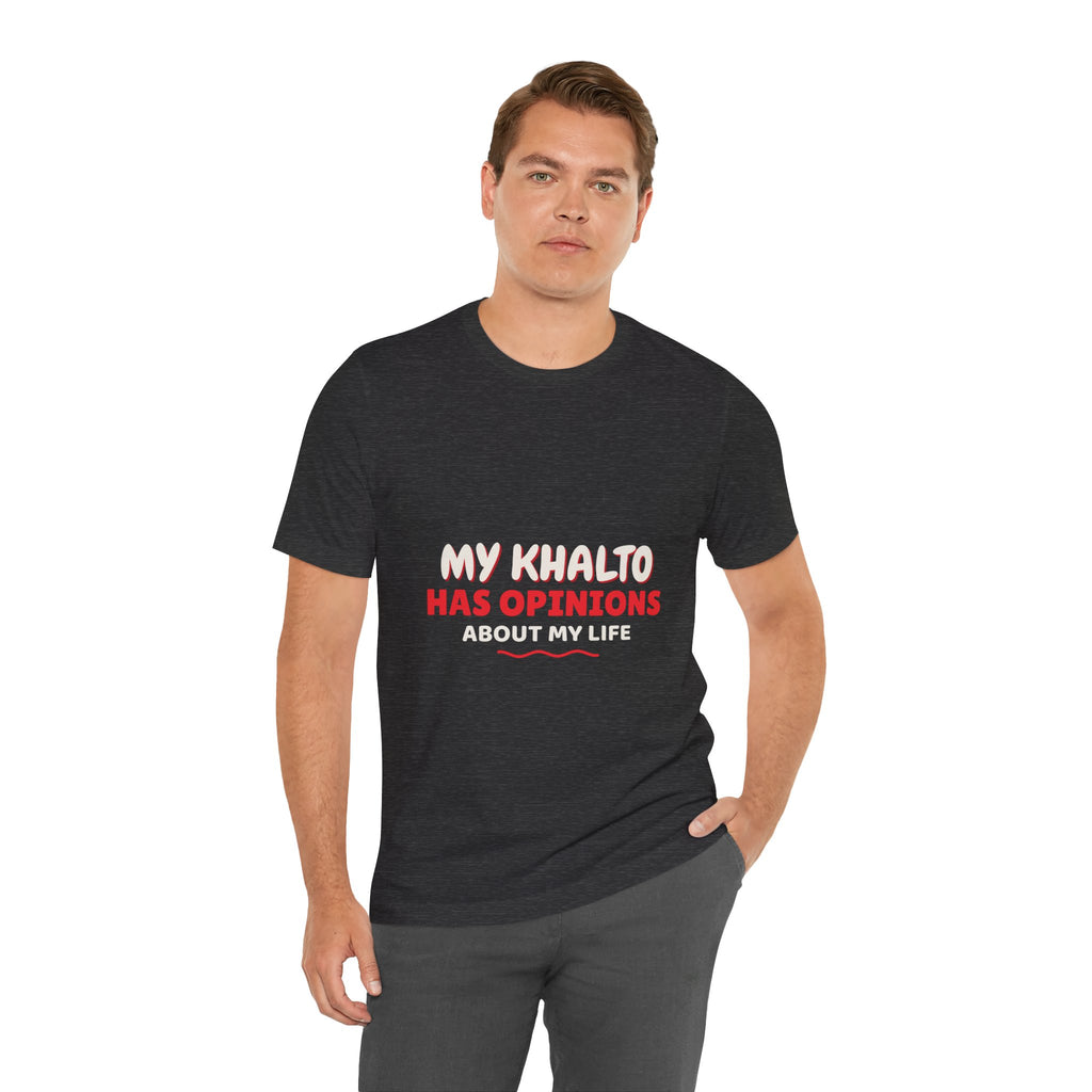 "Khalto Has Opinions" Tee