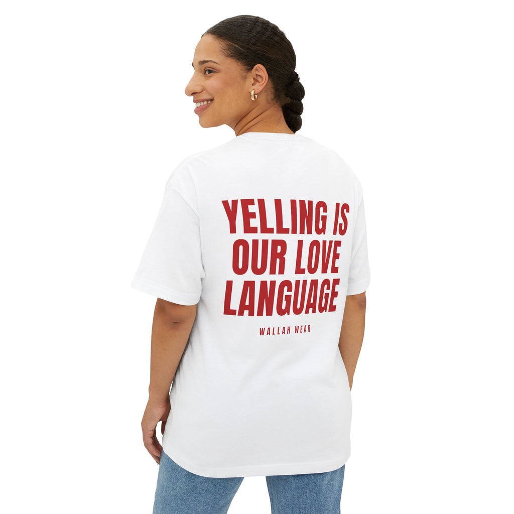 "Yelling Is Our Love Language" Oversized Tee