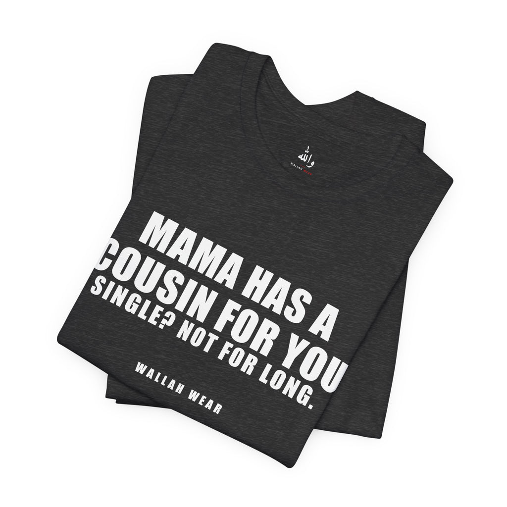 Mama Has A Cousin For You Funny Arab Mom Tee | Wallah Wear
