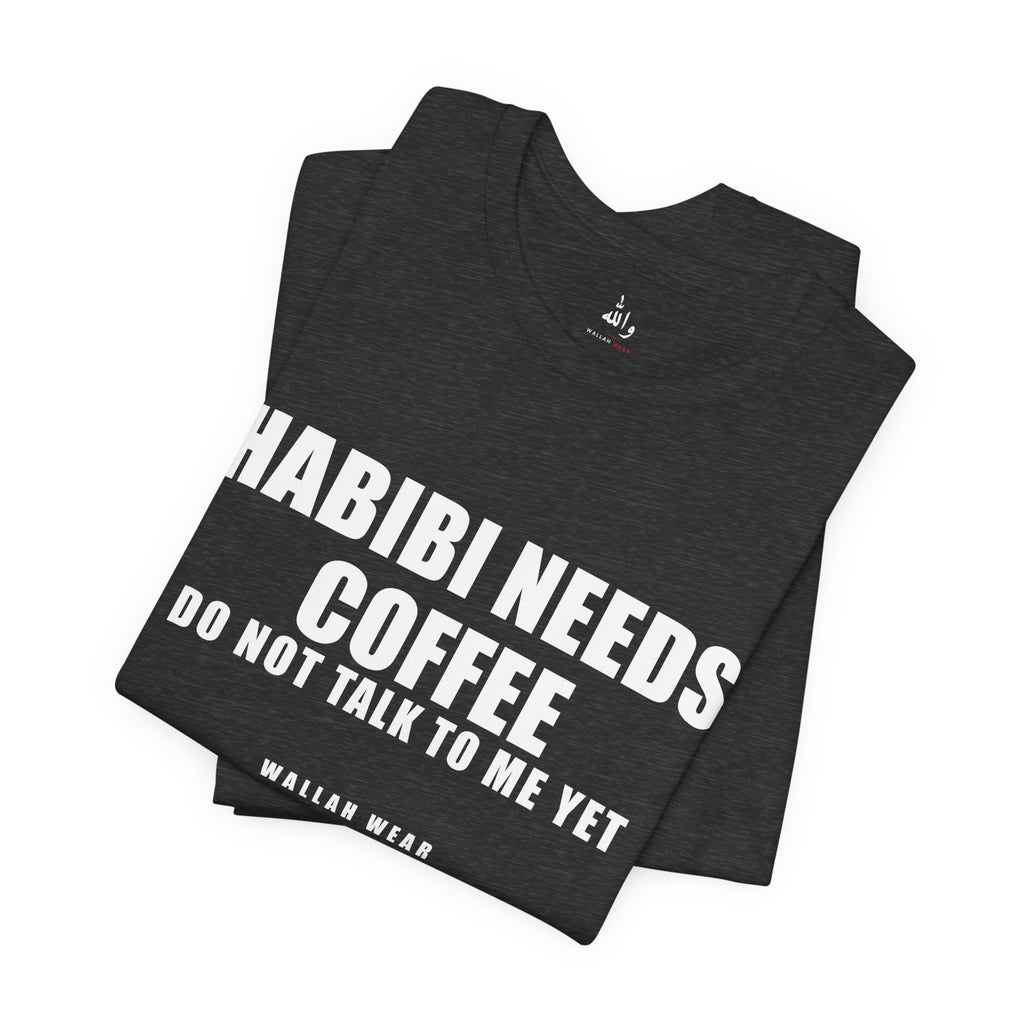 Habibi Needs Coffee Funny Arab Tee | Wallah Wear