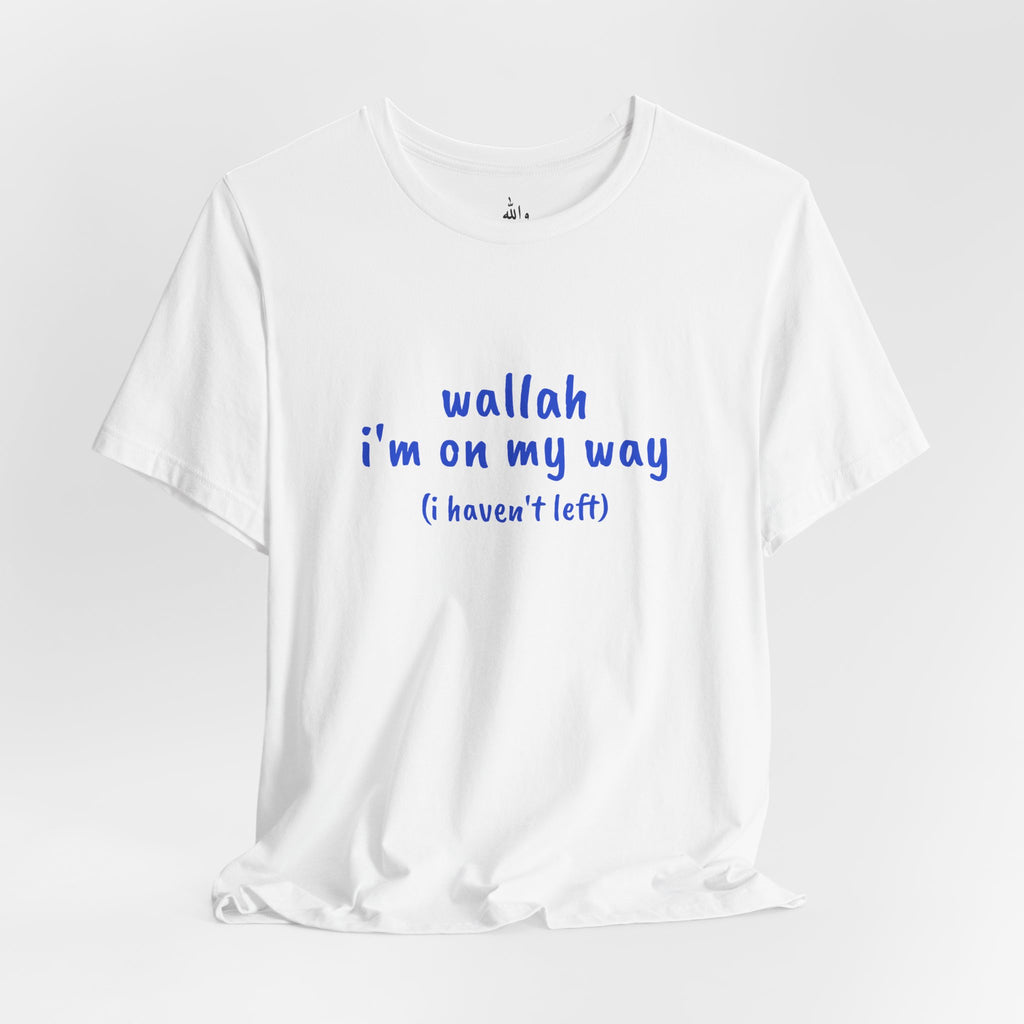 "Wallah I'm On My Way" Tee