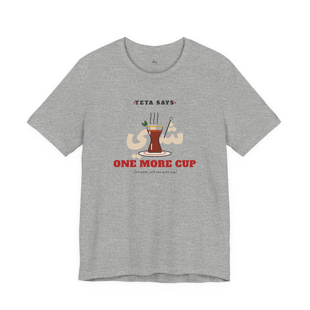 "One More Cup" Teta Tea Tee
