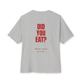 "Did You Eat?" Oversized Tee