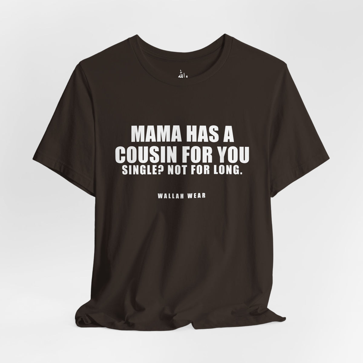 Mama Has A Cousin For You Funny Arab Mom Tee | Wallah Wear