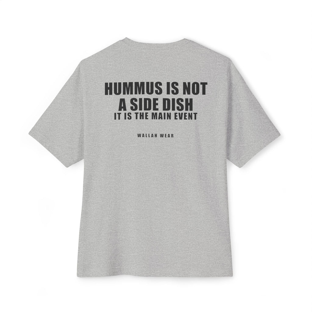 Hummus Is Not A Side Dish Funny Arab Food Oversized Tee | Wallah Wear