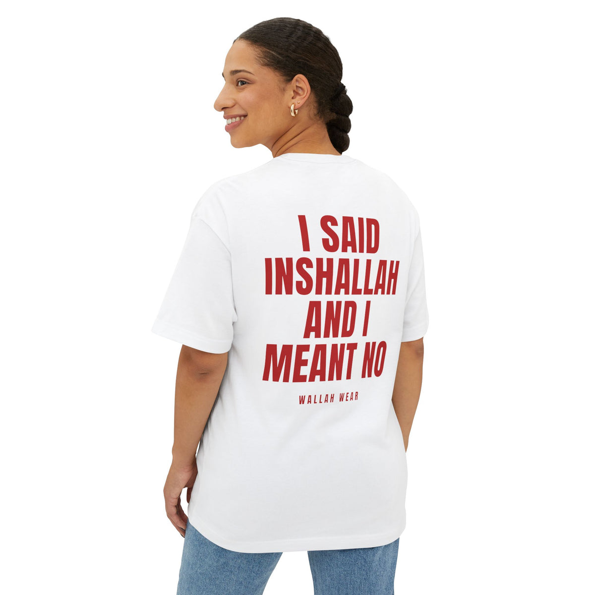 "I Said Inshallah And I Meant No" Oversized Tee