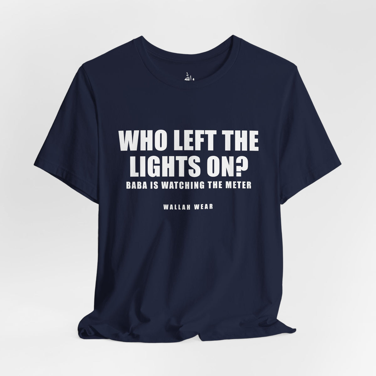 Who Left The Lights On? Funny Arab Dad Tee | Wallah Wear