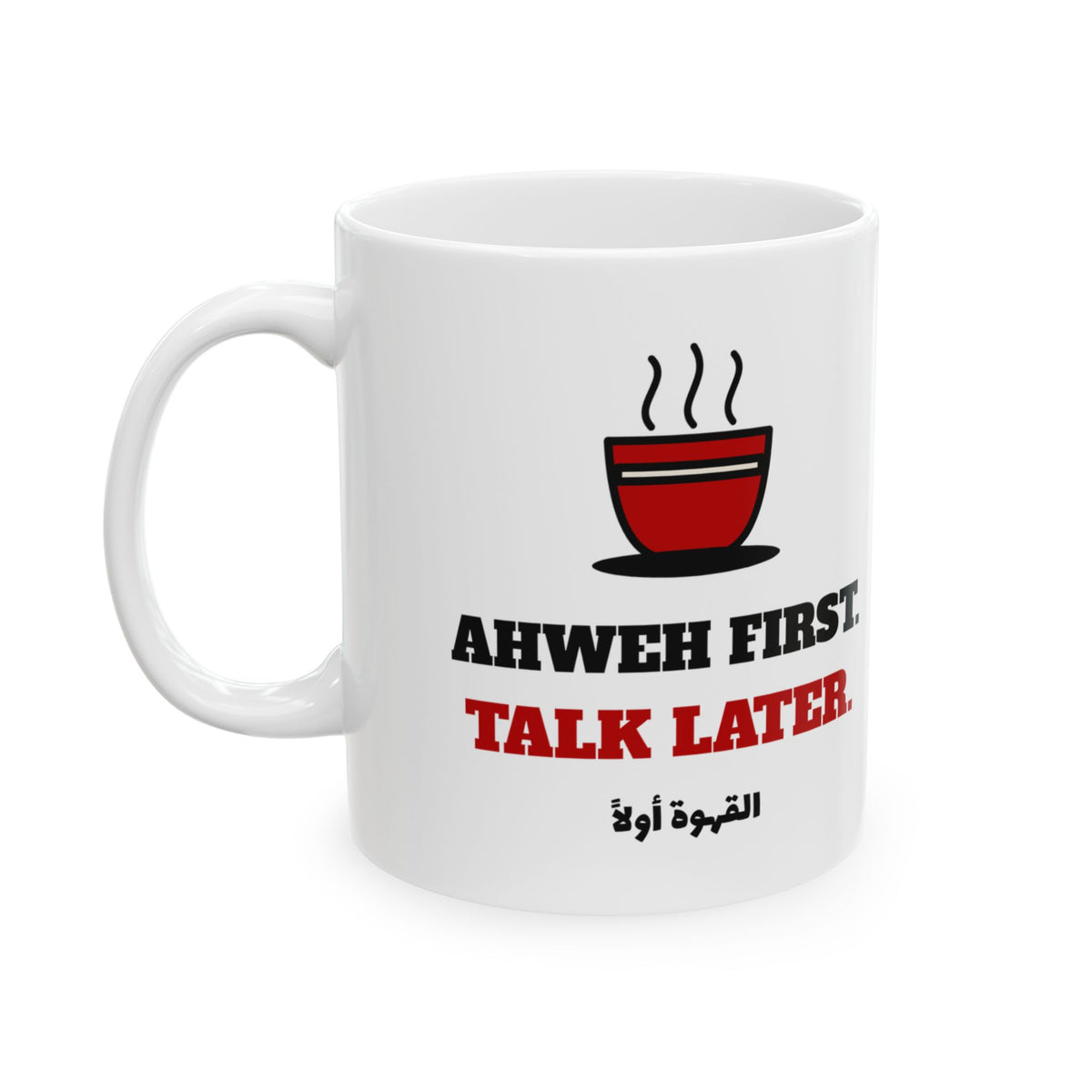 "Ahweh First, Talk Later" Mug
