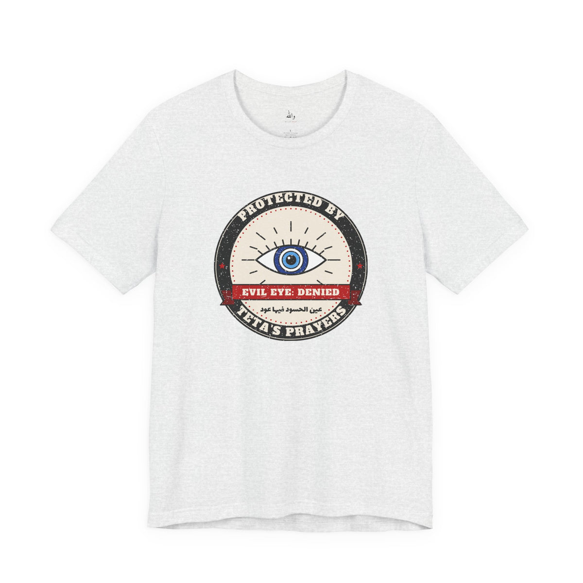 "Protected by Teta's Prayers" Evil Eye Tee
