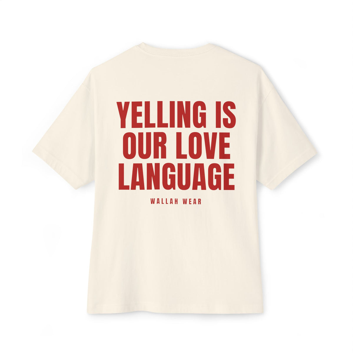 "Yelling Is Our Love Language" Oversized Tee
