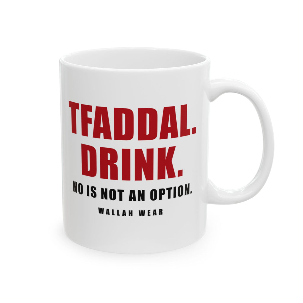 Tfaddal. Drink. Funny Arab Hospitality Mug 11oz | Wallah Wear