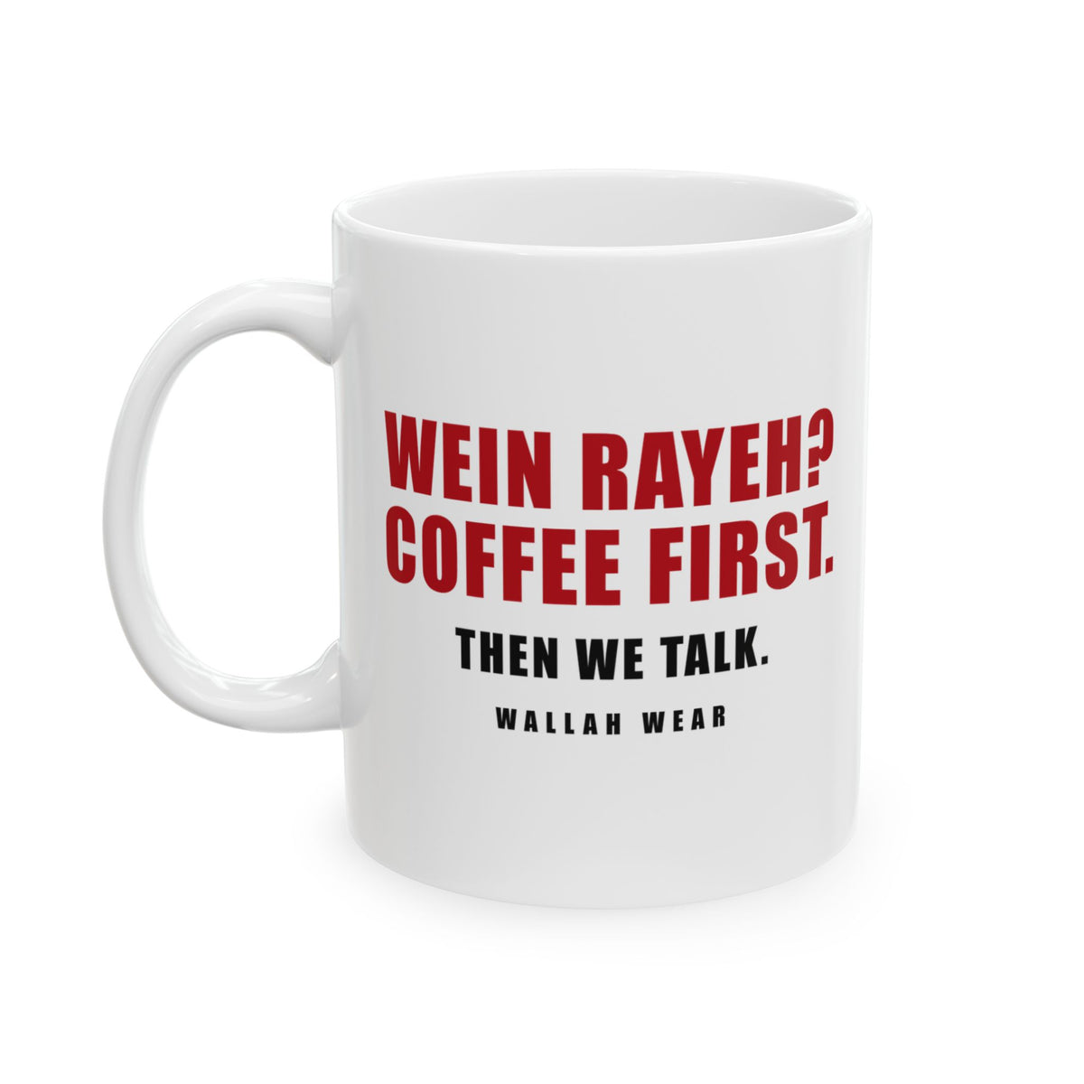 Wein Rayeh? Coffee First Funny Arab Mug 11oz | Wallah Wear