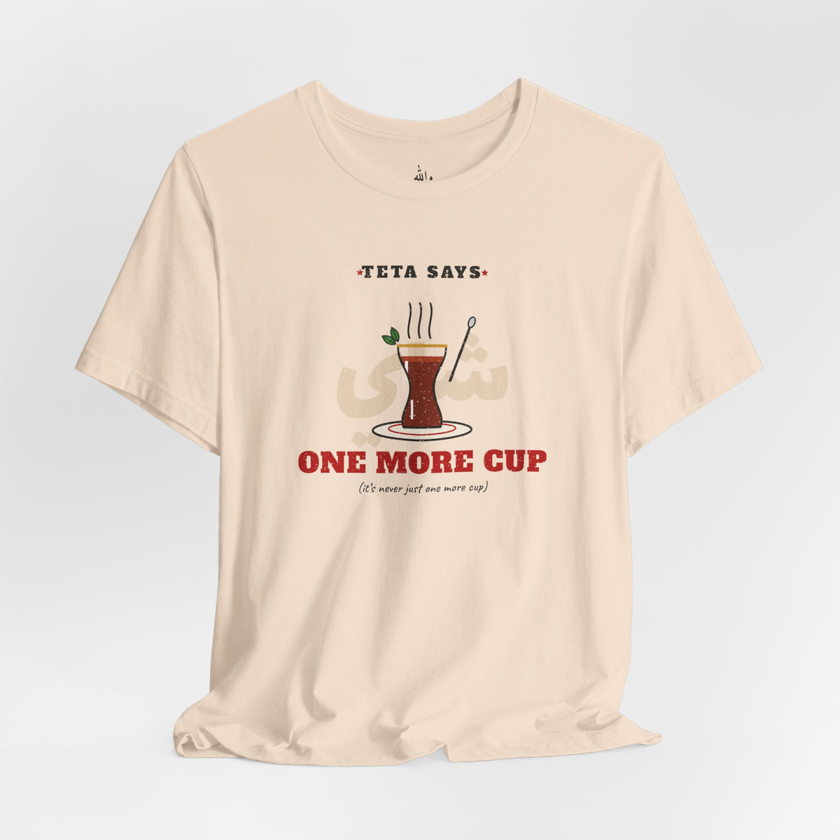 "One More Cup" Teta Tea Tee