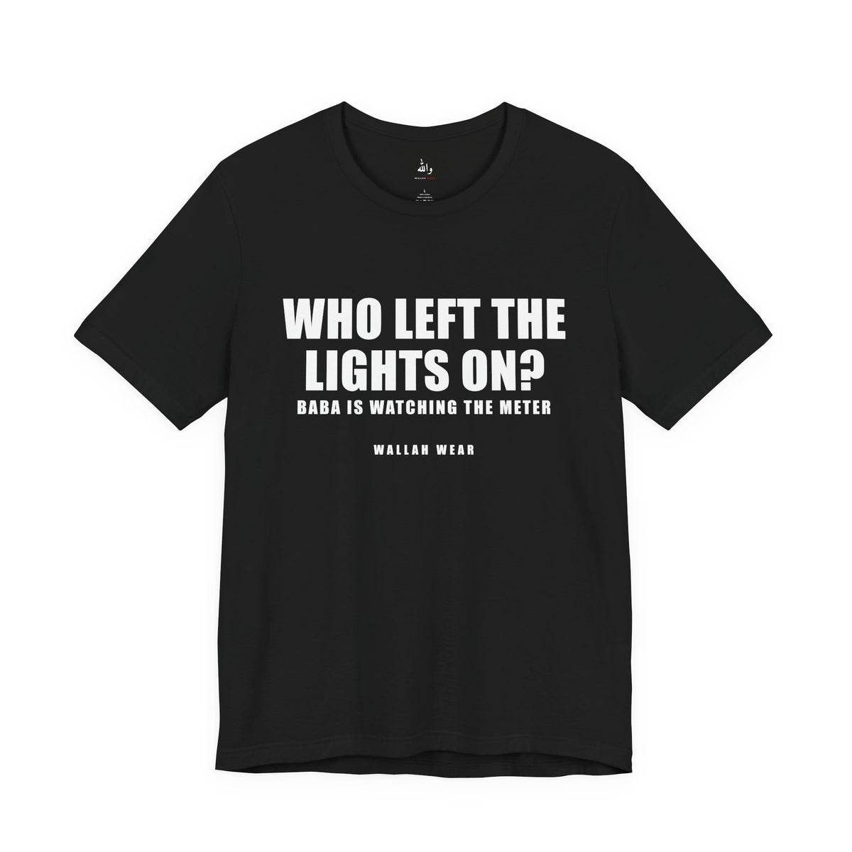 Who Left The Lights On? Funny Arab Dad Tee | Wallah Wear