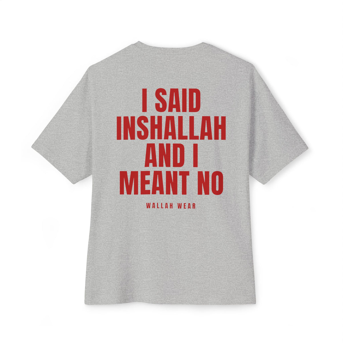 "I Said Inshallah And I Meant No" Oversized Tee