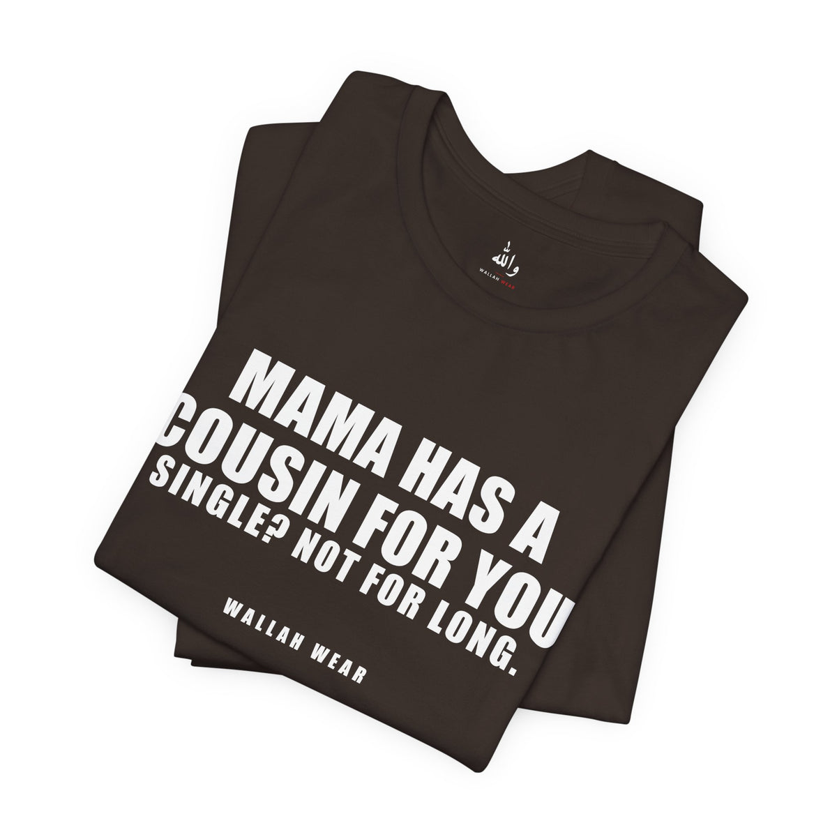 Mama Has A Cousin For You Funny Arab Mom Tee | Wallah Wear