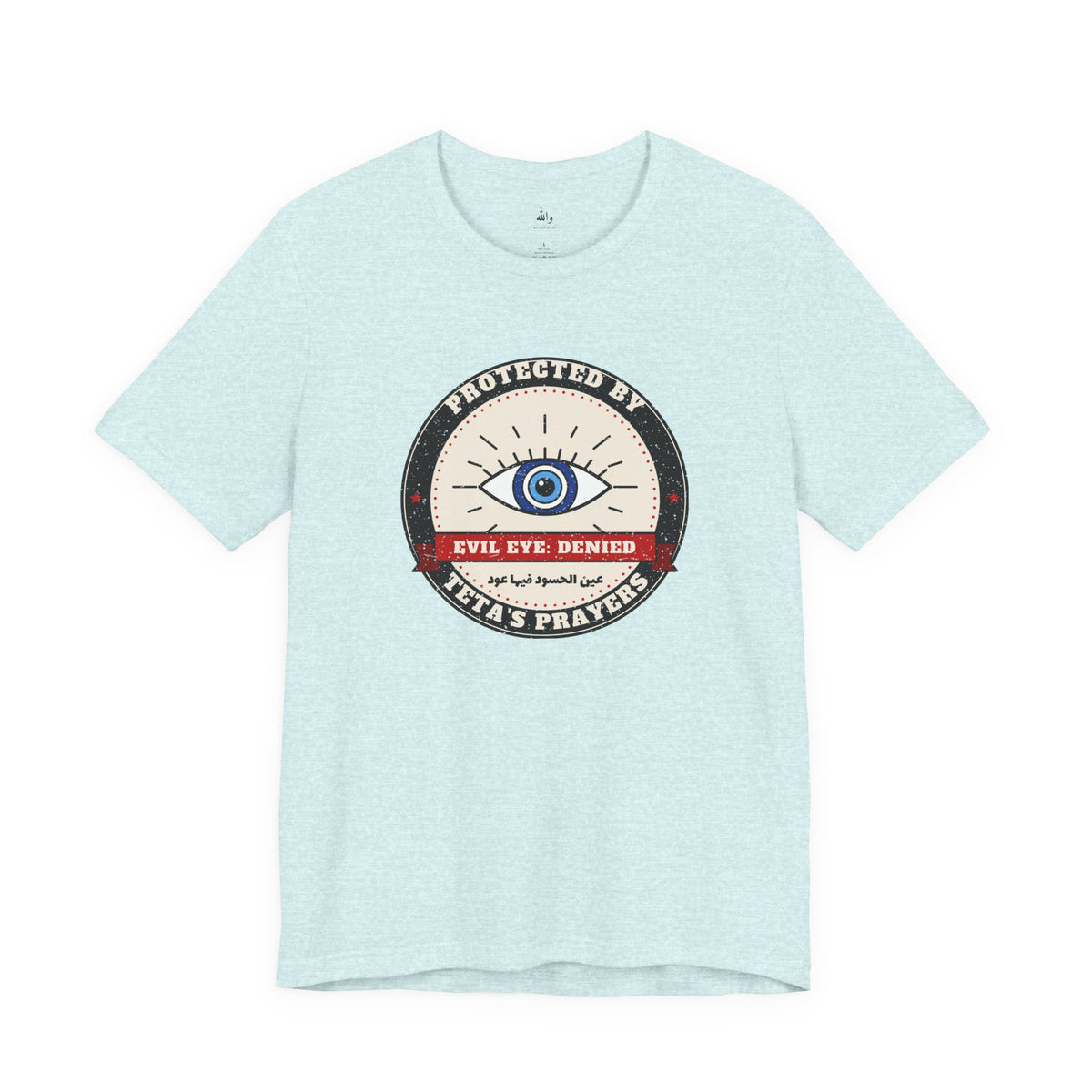 "Protected by Teta's Prayers" Evil Eye Tee