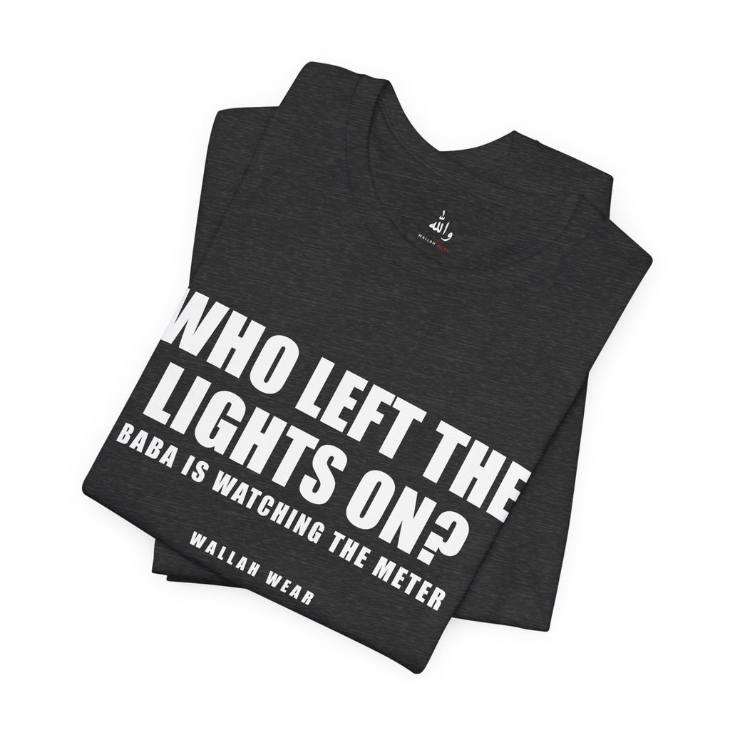 Who Left The Lights On? Funny Arab Dad Tee | Wallah Wear
