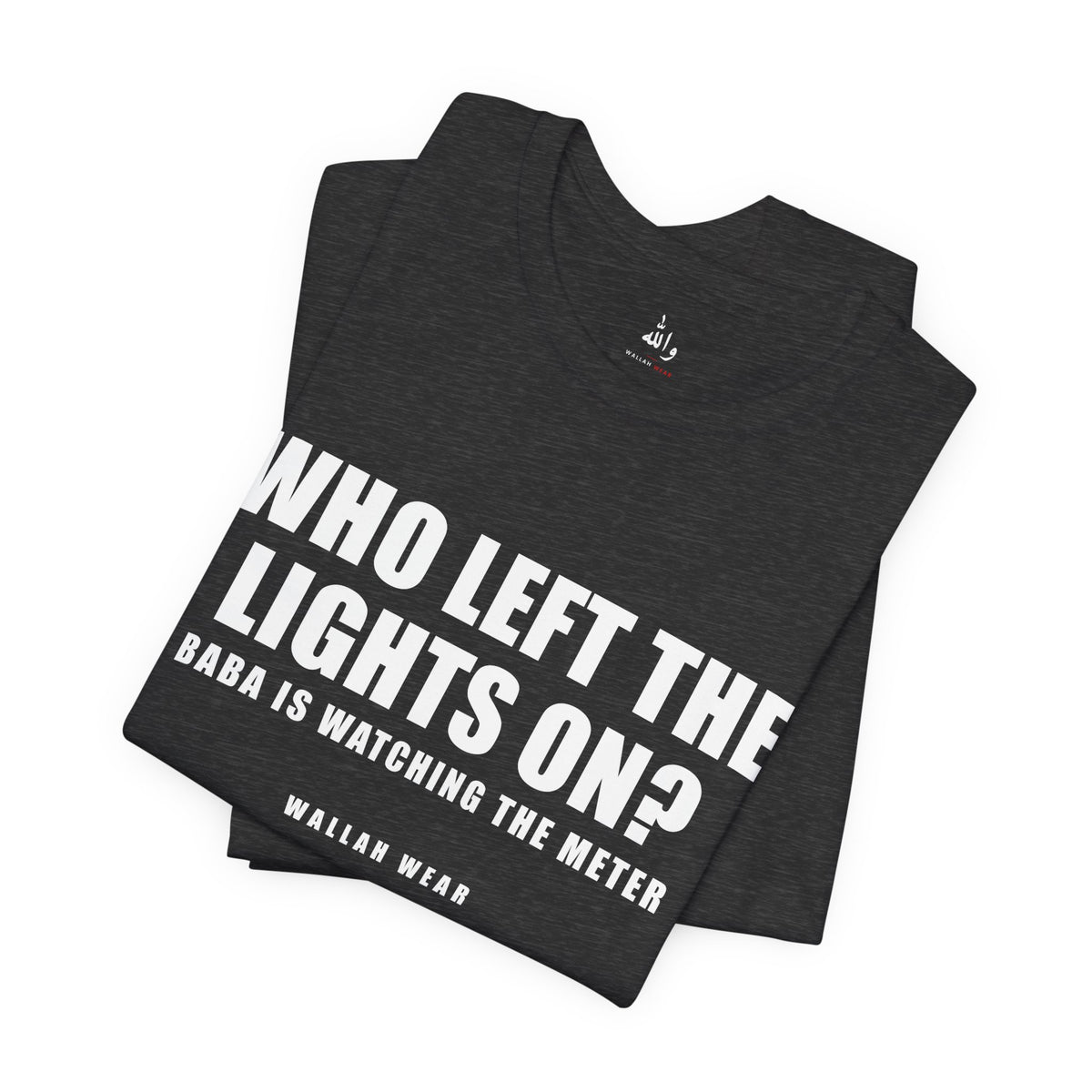 Who Left The Lights On? Funny Arab Dad Tee | Wallah Wear