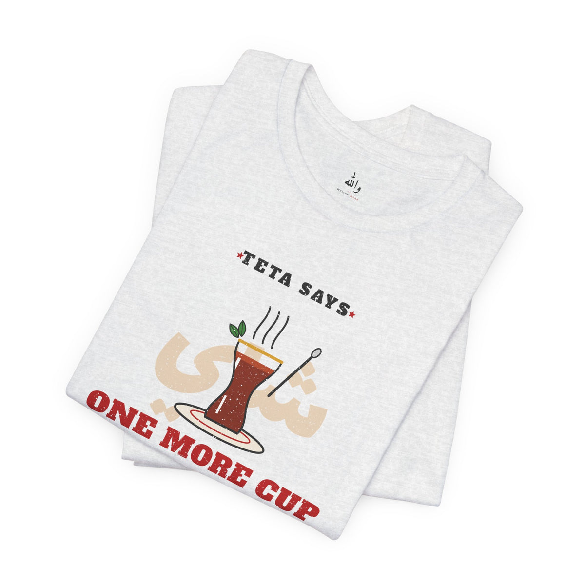 "One More Cup" Teta Tea Tee